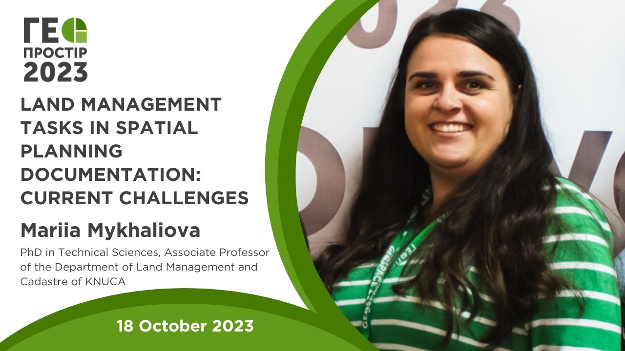 Geospace 2023 Mariia Mykhaliova Сhallenges of Land management in spatial planning documentation