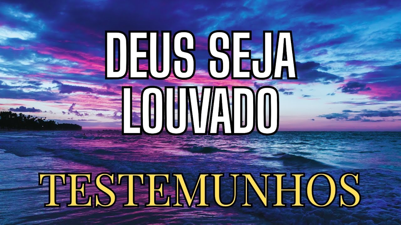 Testemunho do Glória a DEUS - Deus seja Louvado!