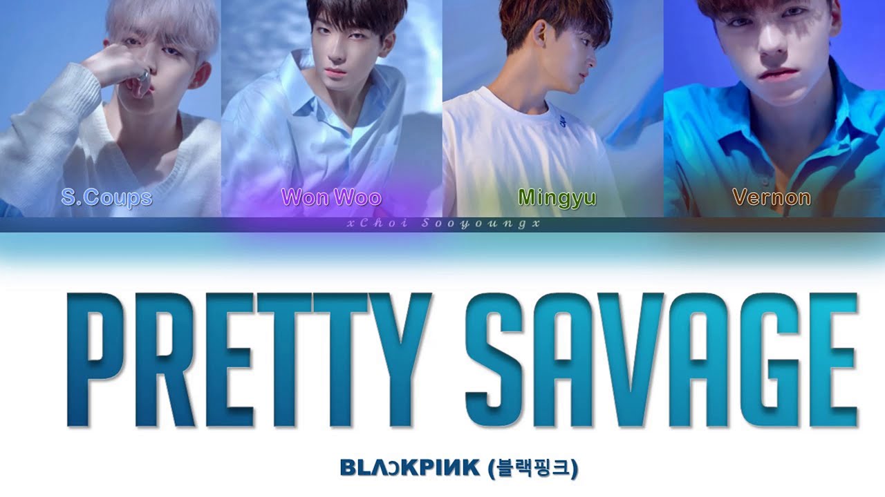 How would SEVENTEEN Hip Hop Team sing Pretty Savage by BLACKPINK