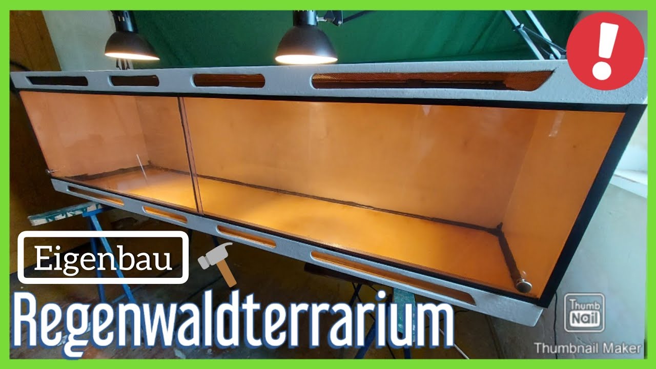 Regenwaldterrarium selber bauen Teil 1 Der Korpus