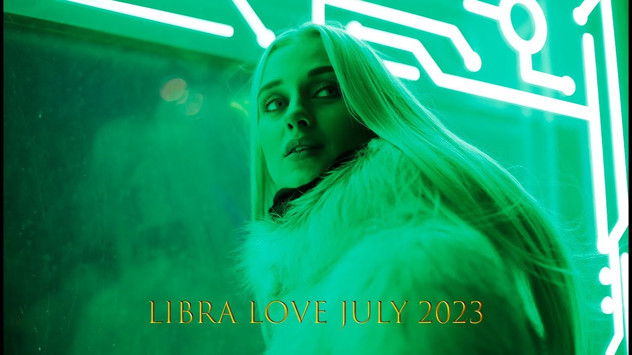 Libra Love July 2023 - Why did they leave?