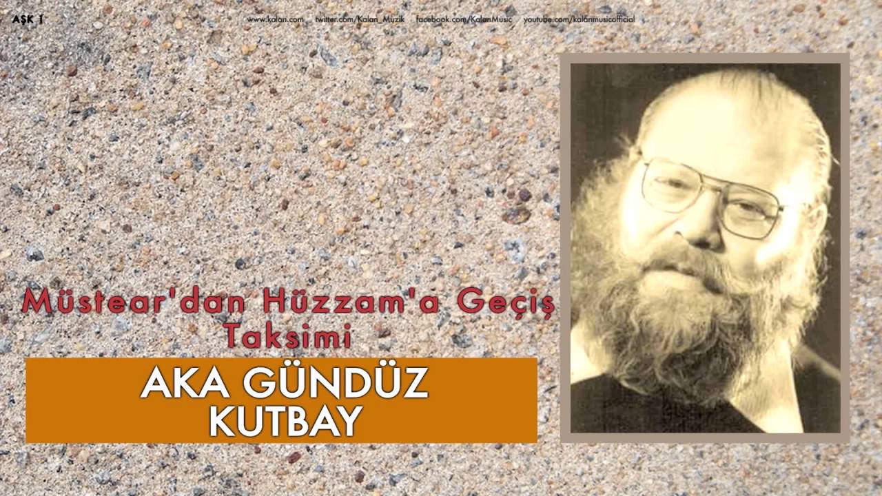 Aka Gündüz Kutbay - Müstear'dan Hüzzam'a Geçiş [ Aşk 1 © 2009 Kalan Müzik ]