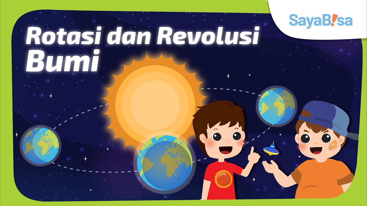 Peristiwa Rotasi dan Revolusi Bumi | IPA | SayaBisa