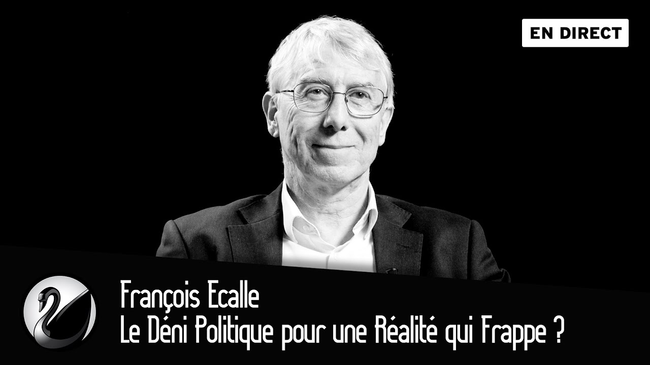 François Ecalle : Le Déni Politique pour une Réalité qui Frappe ? [EN DIRECT]