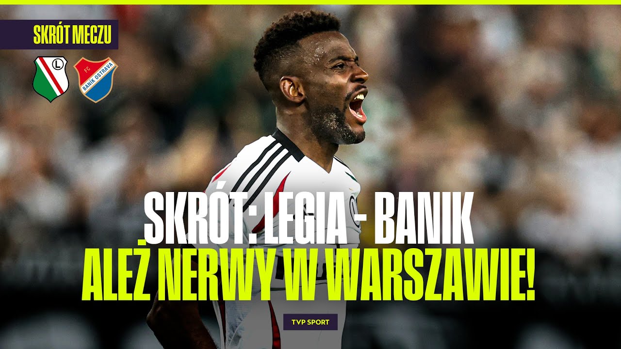 SKRÓT: LEGIA WARSZAWA – BANIK OSTRAWA. NERWY PRZY ŁAZIENKOWSKIEJ! EL. LIGI EUROPY