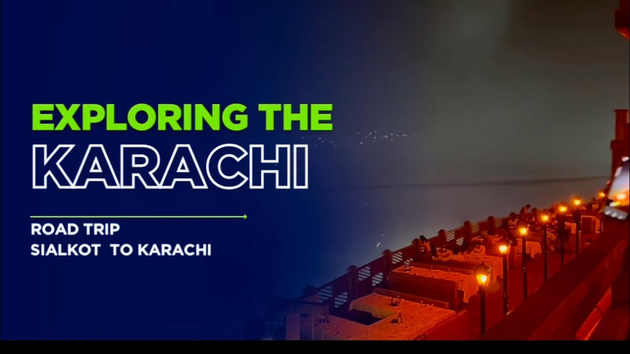 Road trip | Sialkot to Karachi | part 1 