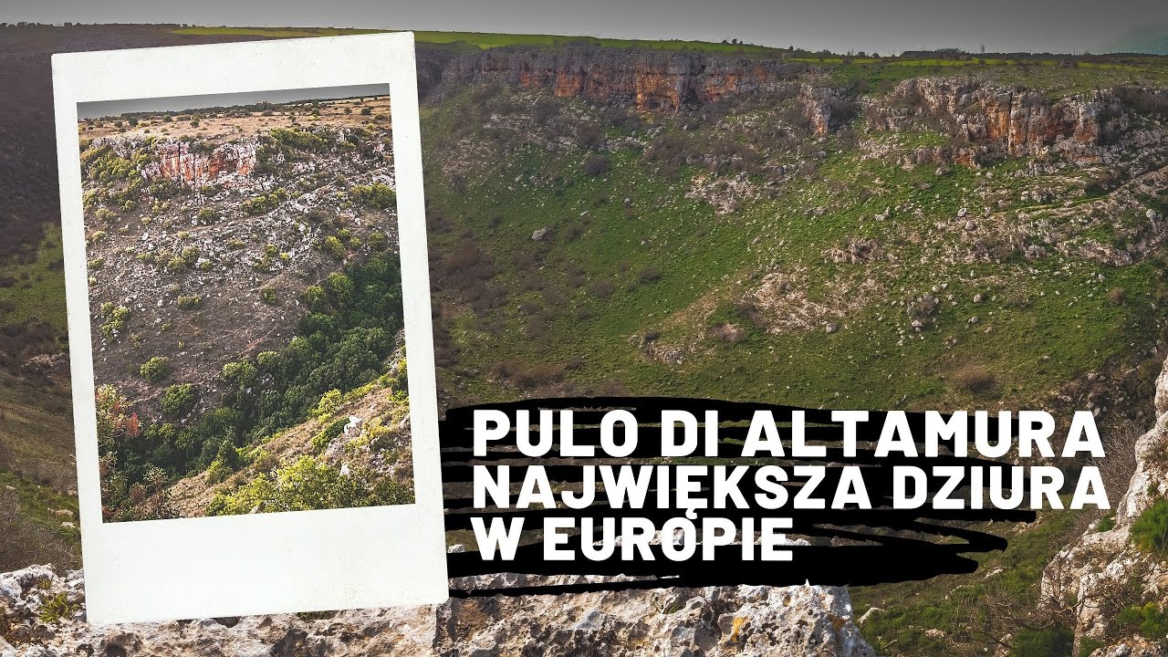 Pulo di Altamura - największa dziura w Europie