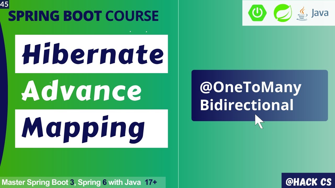 45- OneToMany BiDirectional Mapping Hibernate | Master Spring Boot 3, Spring 6 & Java 17 | HackCS