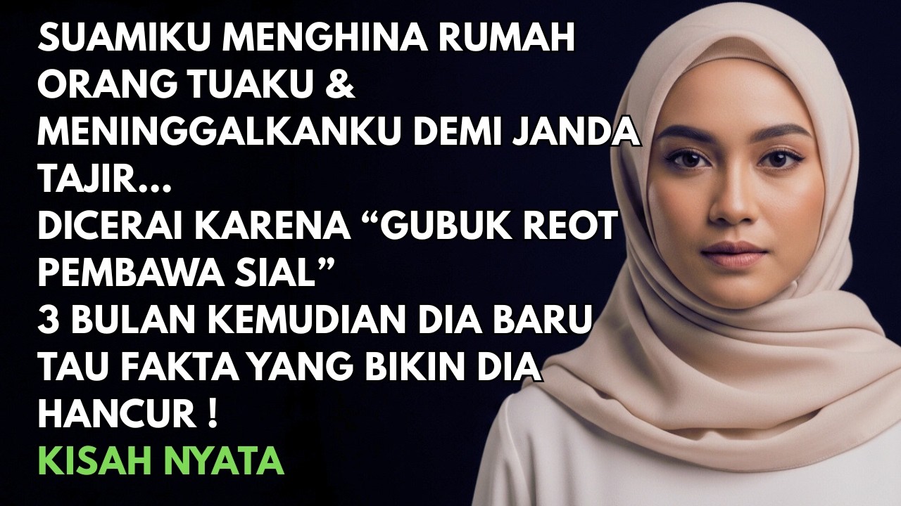 RUMAH PENINGGALAN ORANG TUA KU DIANGGAP GUBUK PEMBAWA SIAL, AKU DICERAI DIA KABUR DENGAN JANDA TAJIR