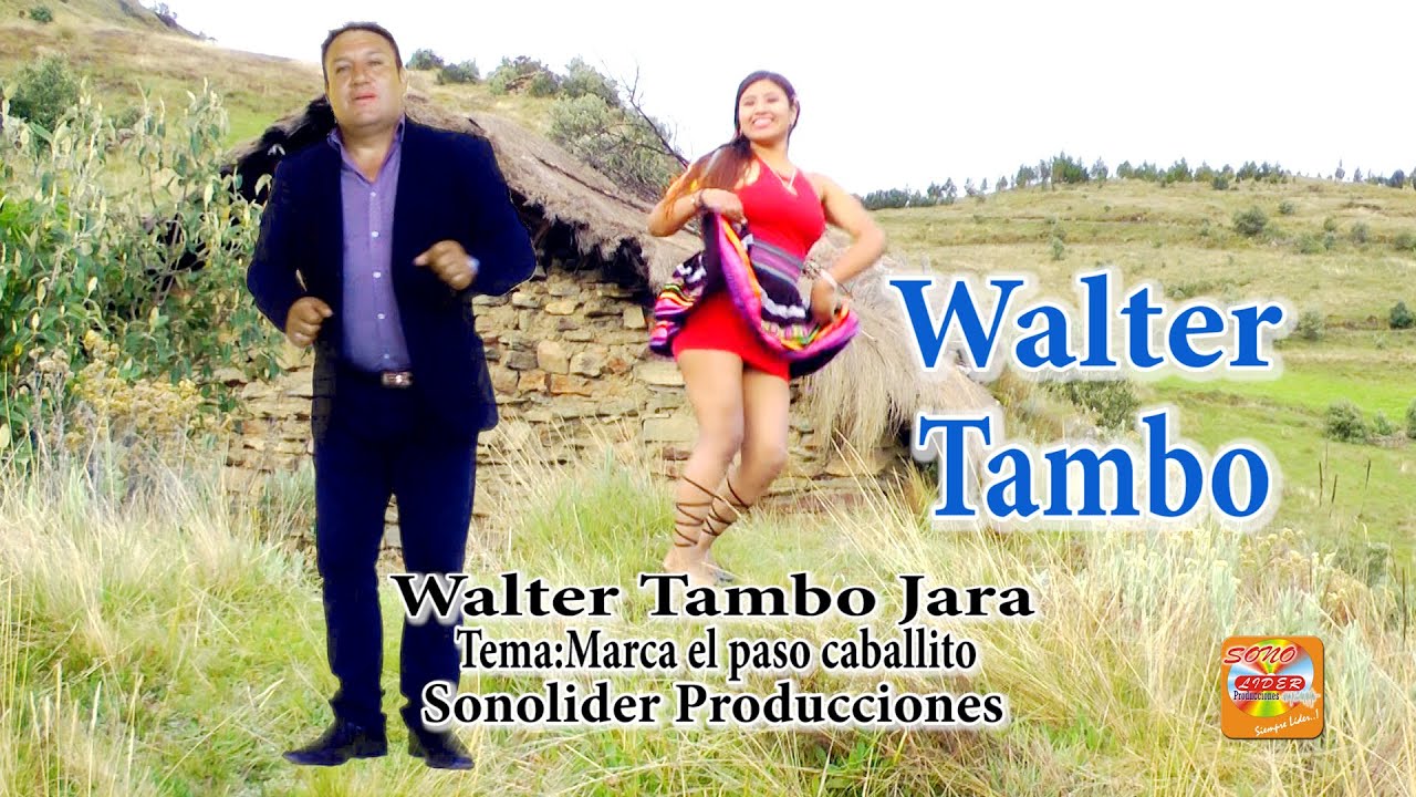 WALTER TAMBO Marca el Paso Caballito Oficial Youtube