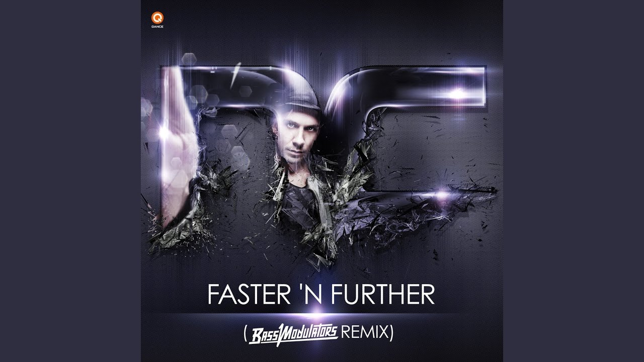 Faster 'N Further (Bass Modulators Remix)