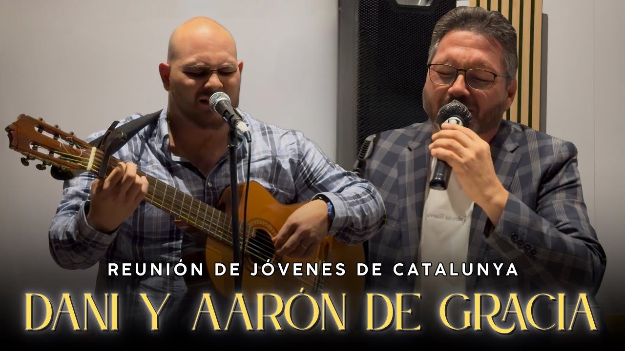 DANI Y AARÓN DE GRACIA | Alabanzas de adoración | Reunión de Jóvenes de Catalunya 