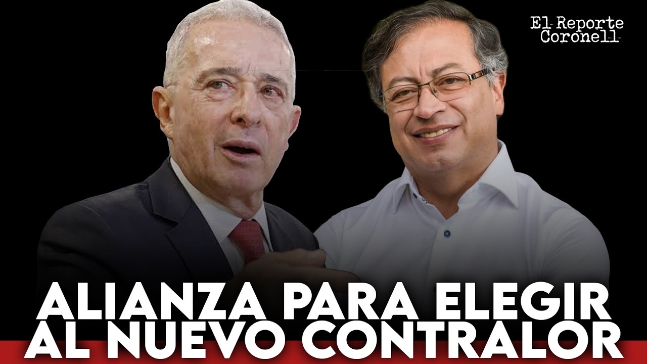 El Reporte Coronell | Petrismo y uribismo podr&iacute;an unirse para elegir contralor general.