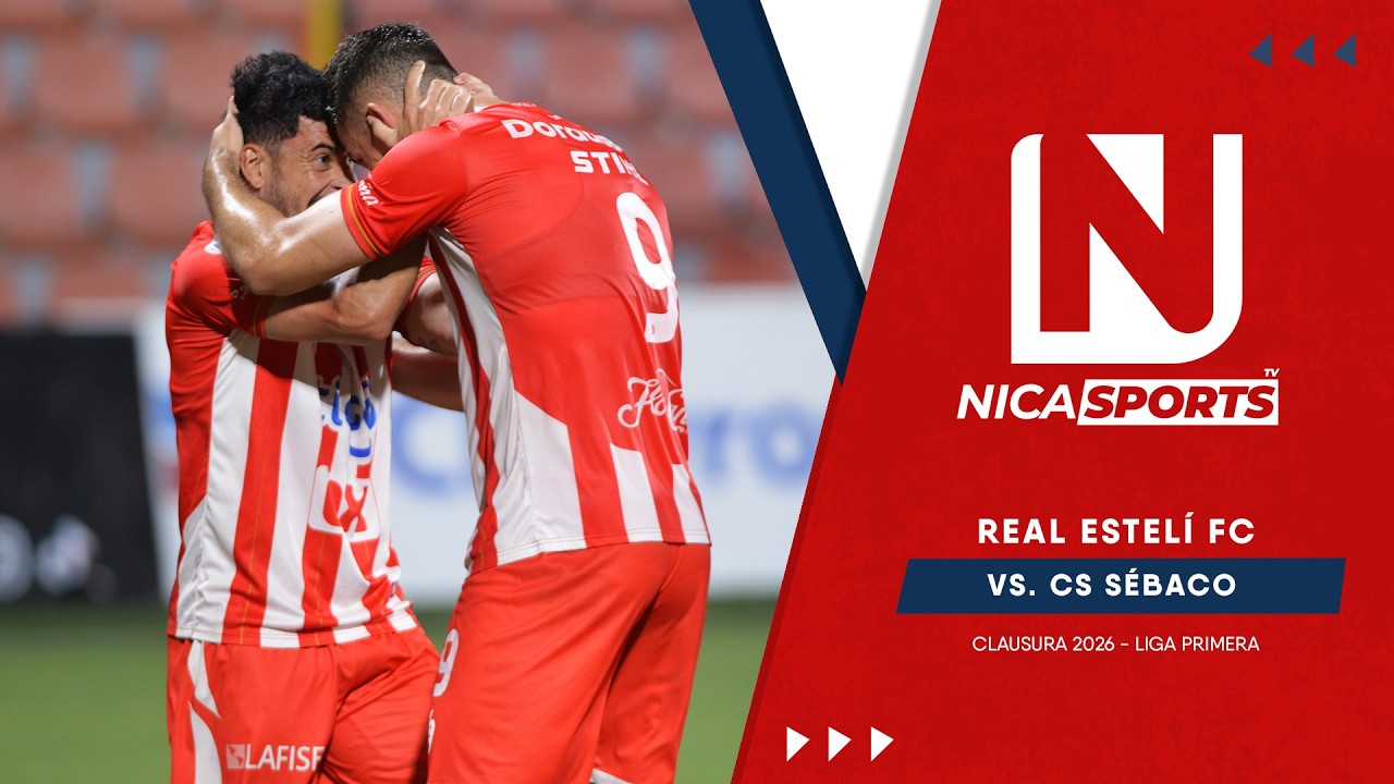 📡 EN VIVO - Liga Primera FC ⚽ Real Estelí FC 🆚 CS Sébaco | Torneo Clausura 2026 - Jornada 8