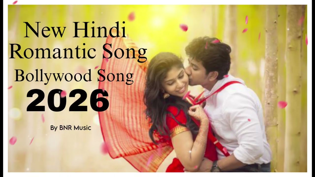 New Romantic Song 2026 Bollywood Song By BNR Music