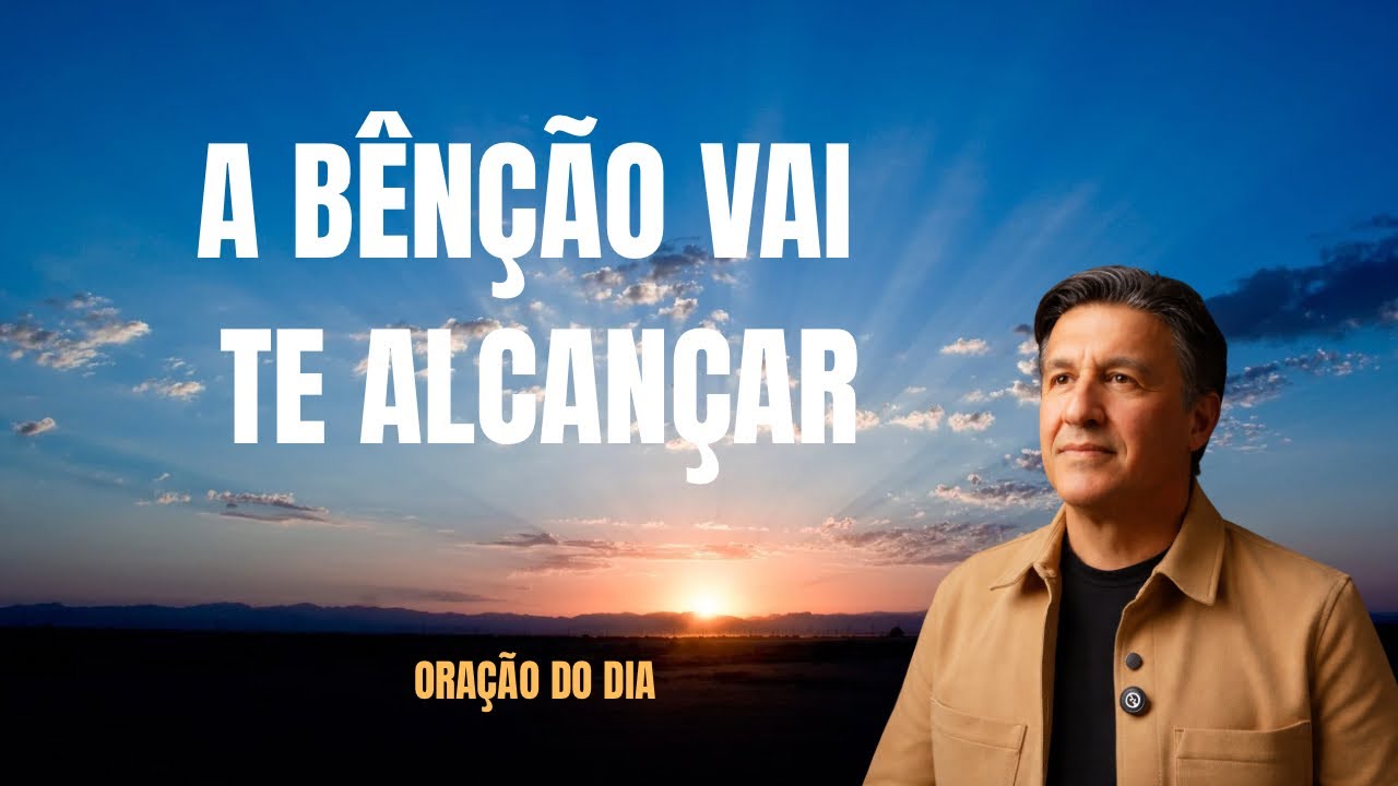 6H DA MANHÃ | A BÊNÇÃO VAI TE ALCANÇAR – Deuteronômio 28