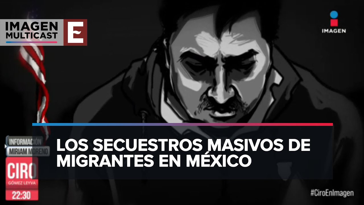 Secuestro de migrantes: el lucrativo negocio de la delincuencia organizada en México