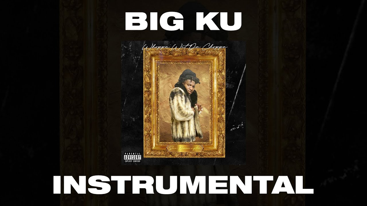 Whoppa Wit Da Choppa - Big Ku (Official Instrumental) [Produced By PrinceLooks]