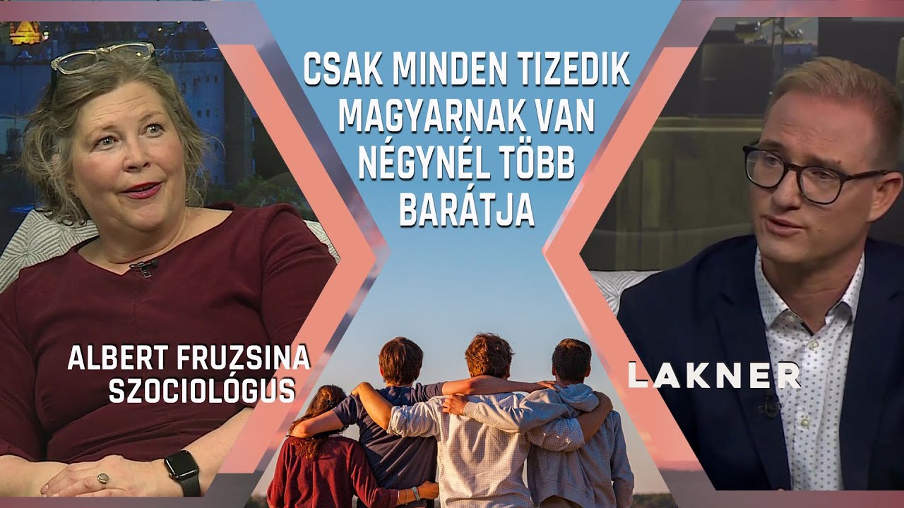 Albert Fruzsina: Csak minden tizedik magyarnak van négynél több barátja – Lakner, 2025. 12. 27.