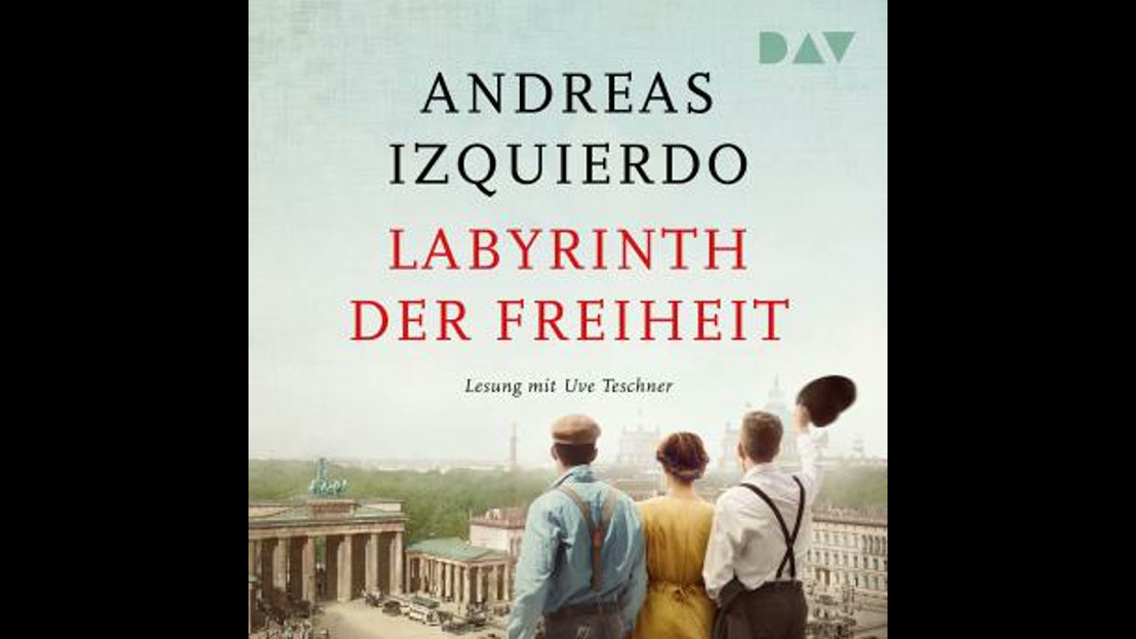 Labyrinth der Freiheit - Wege der Zeit, Band 3 (Ungek&uuml;rzt) - Andreas Izquierdo
