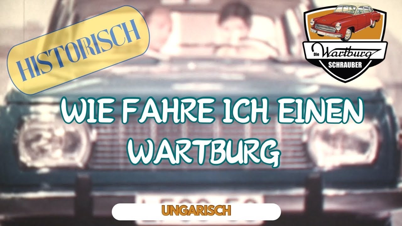 Hogyan vezessünk Wartburg 