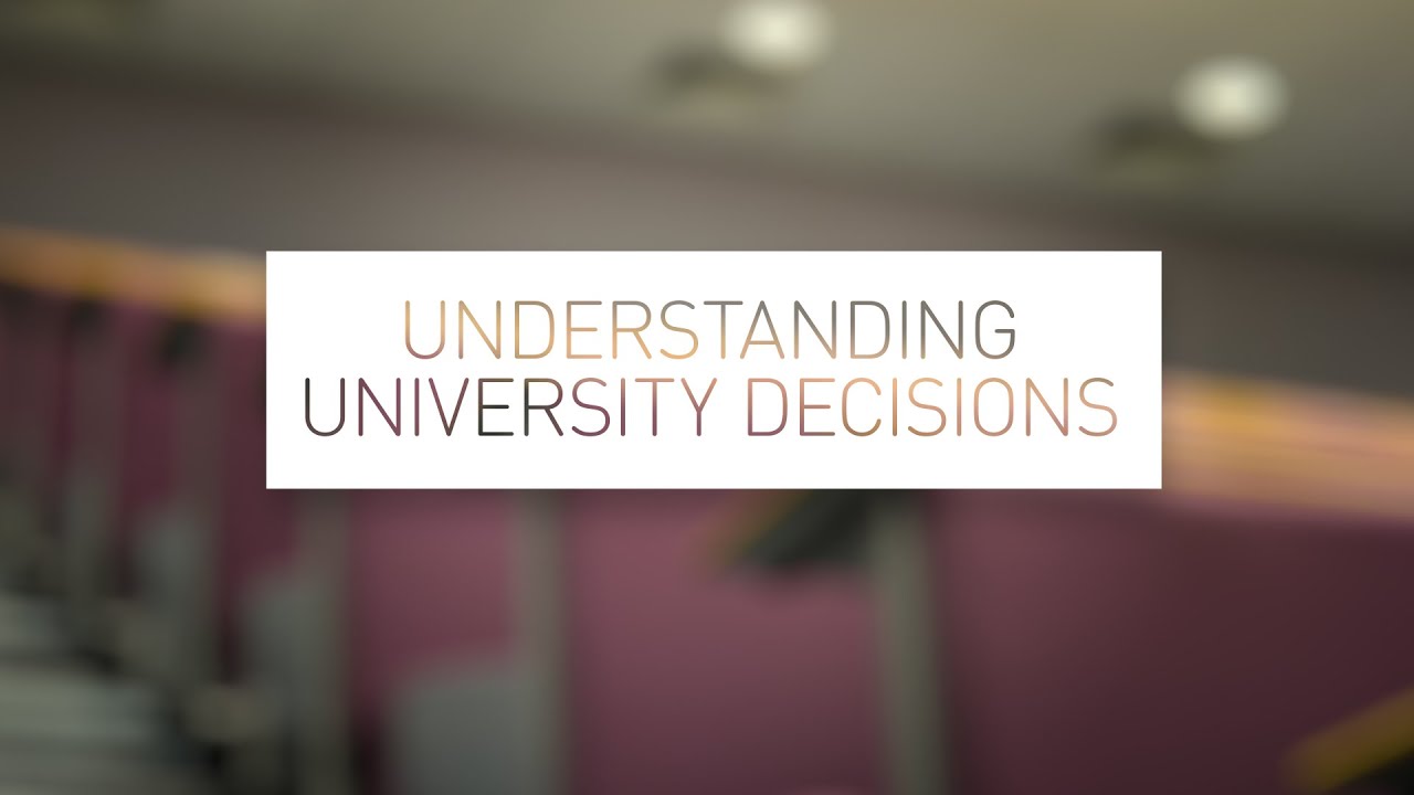 Understanding University Decisions