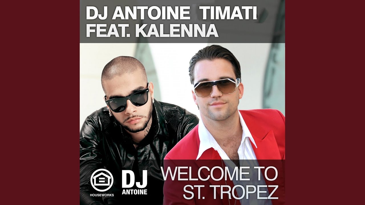 Welcome to St. Tropez (DJ Antoine & Mad Mark Remix)