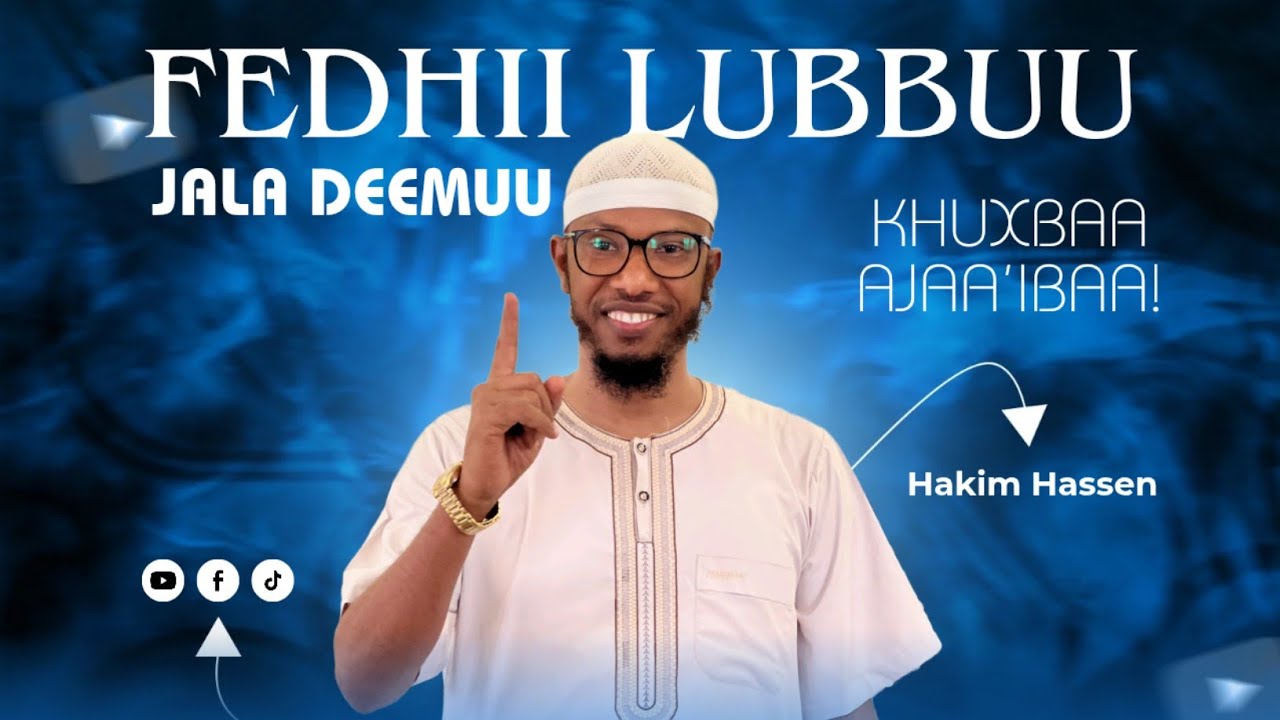 Khuxbaa Ajaa'ibaa! Fedhii Lubbuu Jala Deemuu! 