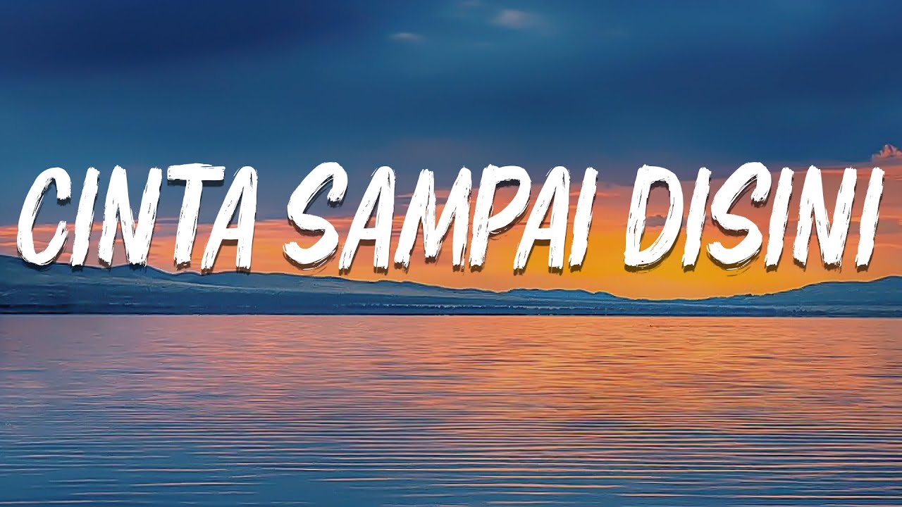 D'Masiv - Cinta Sampai Disini (lirik)