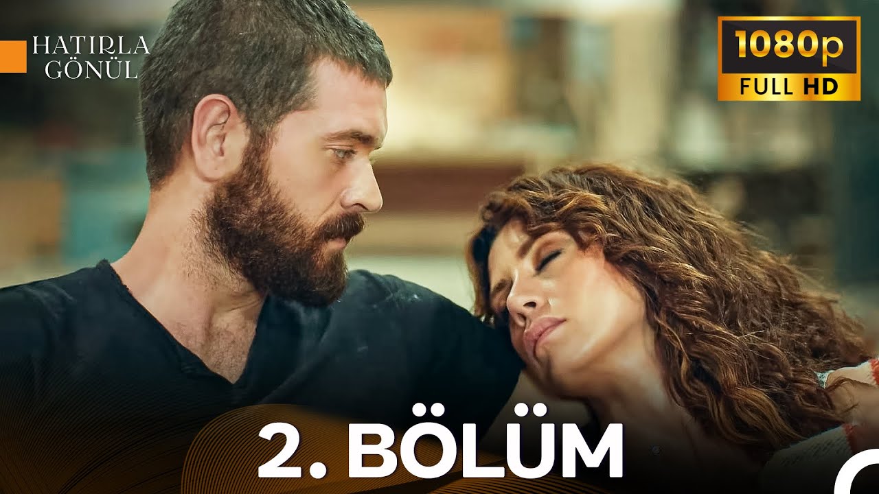 Hatırla G&ouml;n&uuml;l 2. B&ouml;l&uuml;m | İyileştirilmiş G&ouml;r&uuml;nt&uuml;
