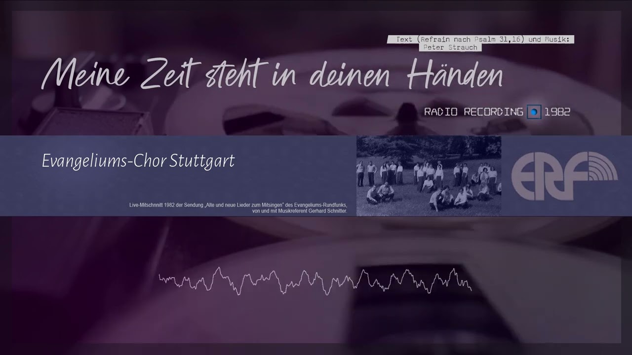 Meine Zeit steht in deinen Händen [Radio Recording] - Evangeliums-Chor Stuttgart
