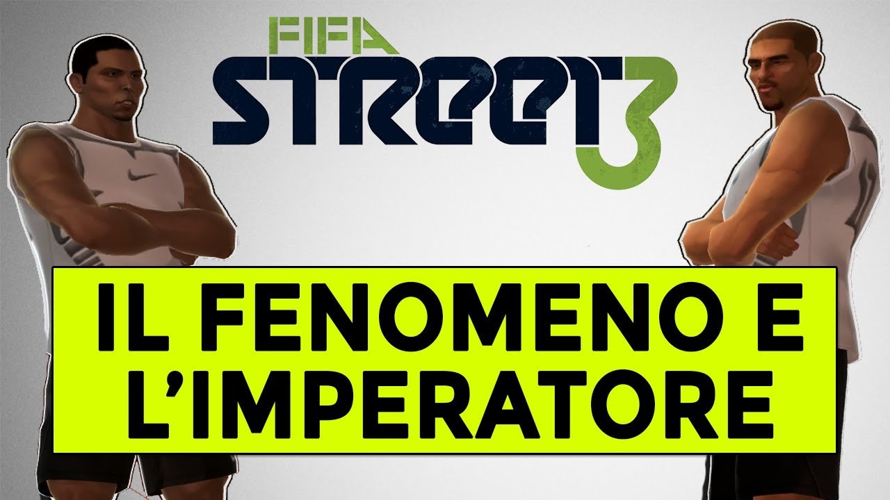 IL FENOMENO E L'IMPERATORE ► FIFA STREET 3 Gameplay ITA