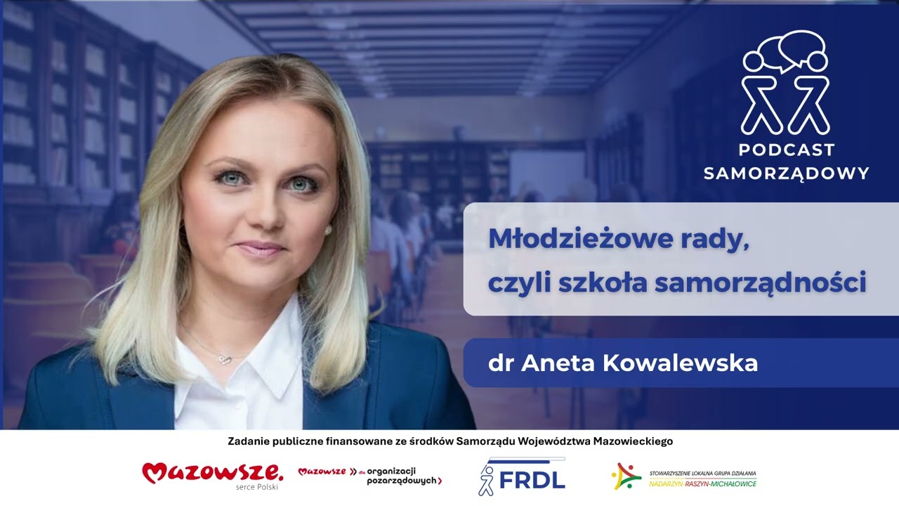 Młodzieżowe rady, czyli szkoła samorządności – Aneta Kowalewska | PODCAST SAMORZĄDOWY | 29.08.2025