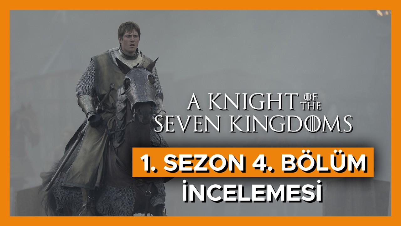 Yedi Krallık Şövalyesi 1. Sezon 4. Bölüm İncelemesi | Yediler Yargısı Başlıyor! Baelor Targaryen