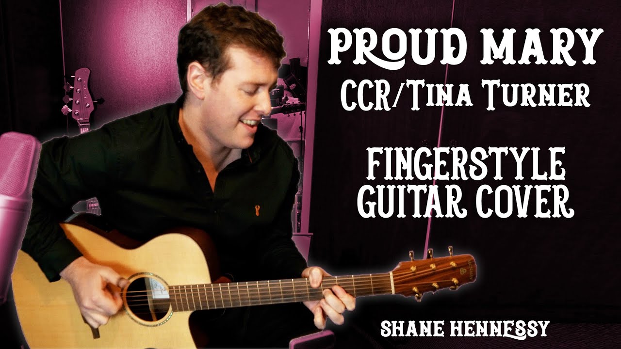 Proud Mary (CCR/Tina Turner) | Fingerstyle Guitar Covers | Shane Hennessy