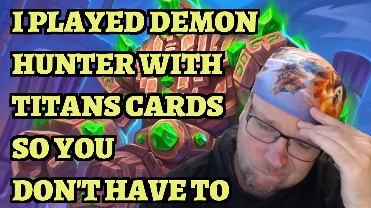 I Played Aggro Demon Hunter with NEW TITANS Cards So You Don't Have To! Hearthstone