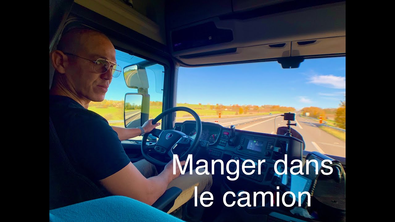COMMENT MANGER DANS LE CAMION