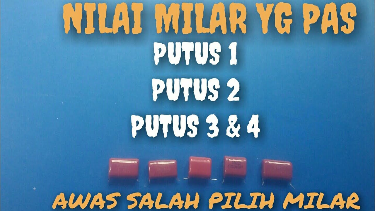CARA PILIH CAPASITOR MILAR YANG BENAR UNTUK TRIK JUMPER