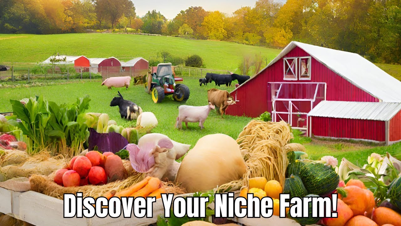 Profitable Niche Farming: Uncover Your Ideal Hobby Farm