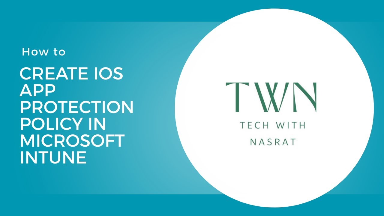 12. How to create iOS App Protection policy in Microsoft Intune