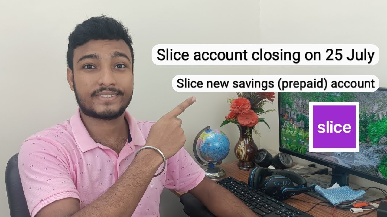 Slice account closing on July 25 || Slice new savings (prepaid) account || Slice new update