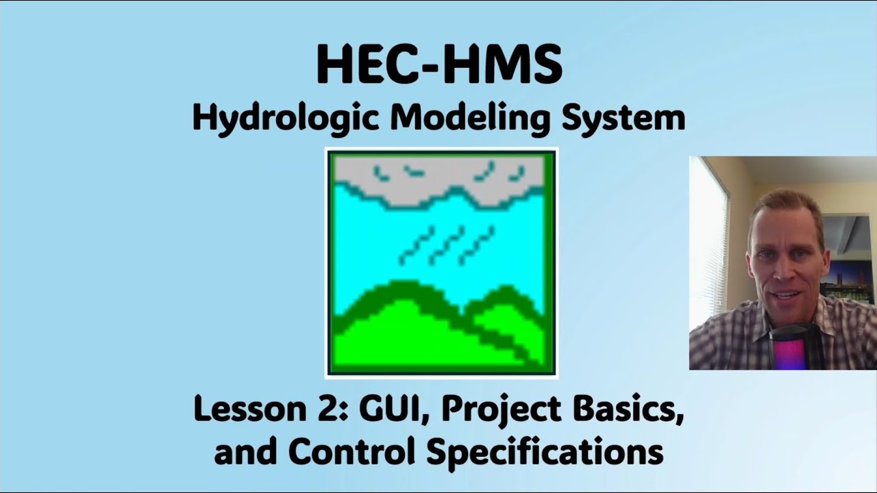 HEC HMS Lesson 2 - GUI, Project Basics and Control Specifications