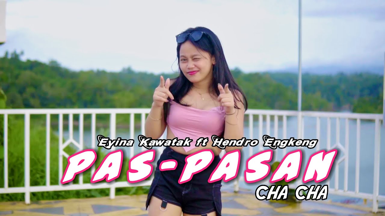 PAS PASAN CHA CHA TERBARU  EYINA KAWATAK FT HENDRO ENGKENG
