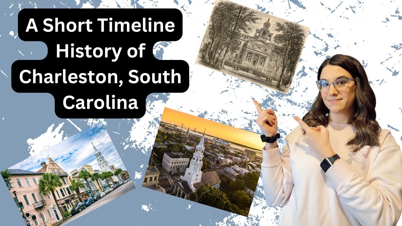 A Short History Timeline of Charleston, South Carolina
