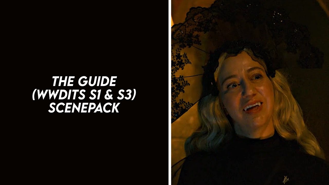 the guide s1 & s3 scenepack (what we do in the shadows) [REMADE] [4k]