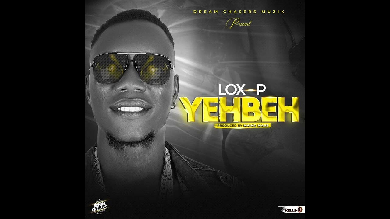 Lox P Yebeh (official Audio) 2022