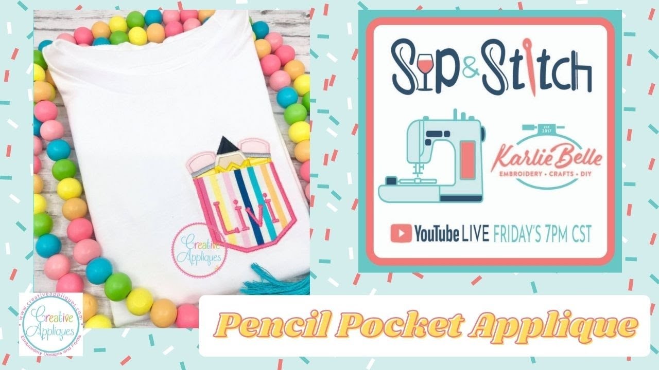Sip & Stitch LIVE Beginner Machine Embroidery Tutorial- Pencil Pocket Applique