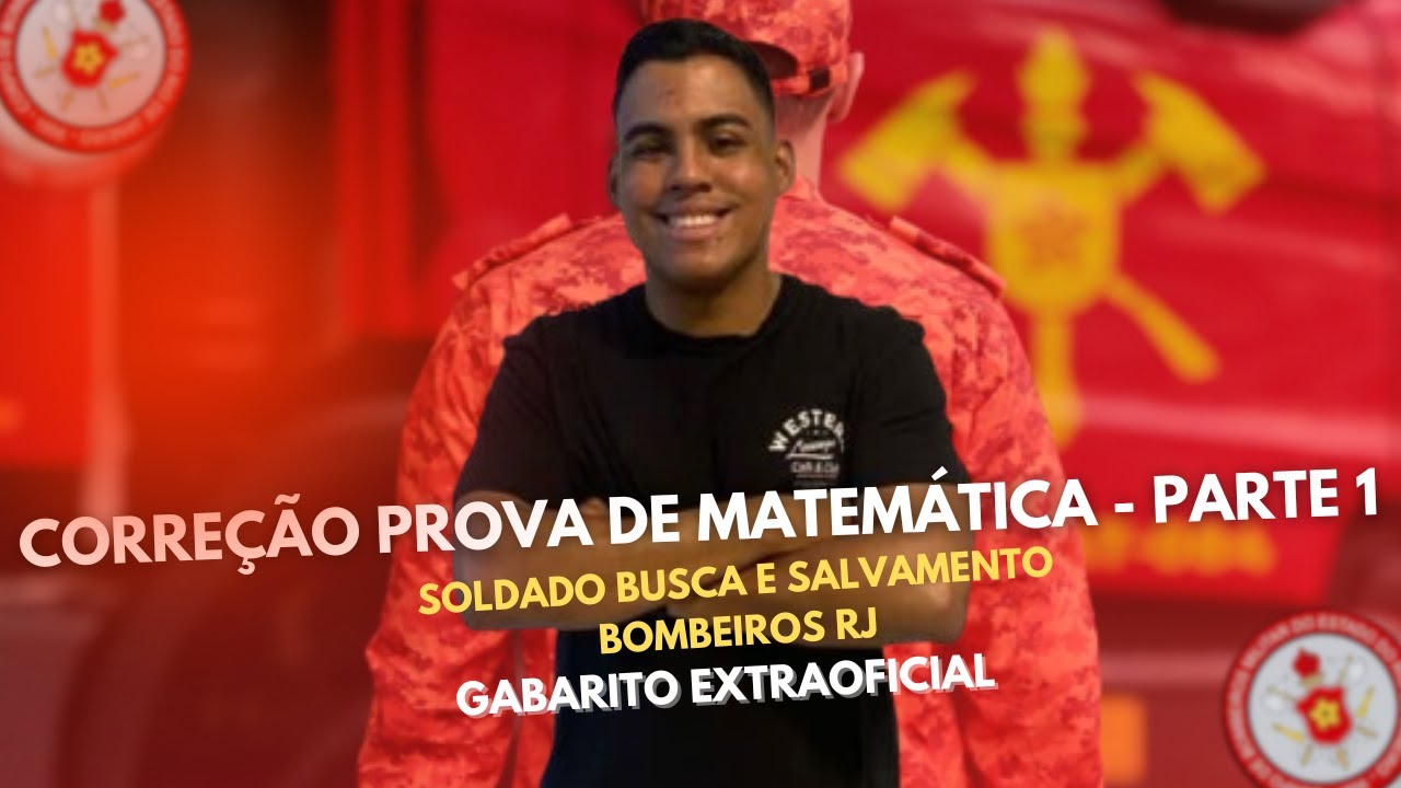 GABARITO EXTRAOFICIAL CBMERJ: Prova de Matemática para Soldado Busca e Salvamento - Parte 1