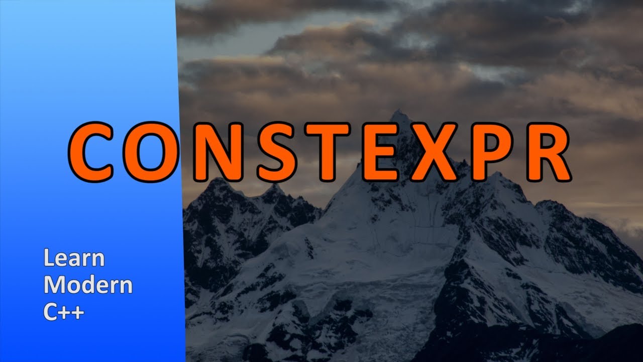 constexpr - Taking Constants to the Next Level - Learn Modern C++