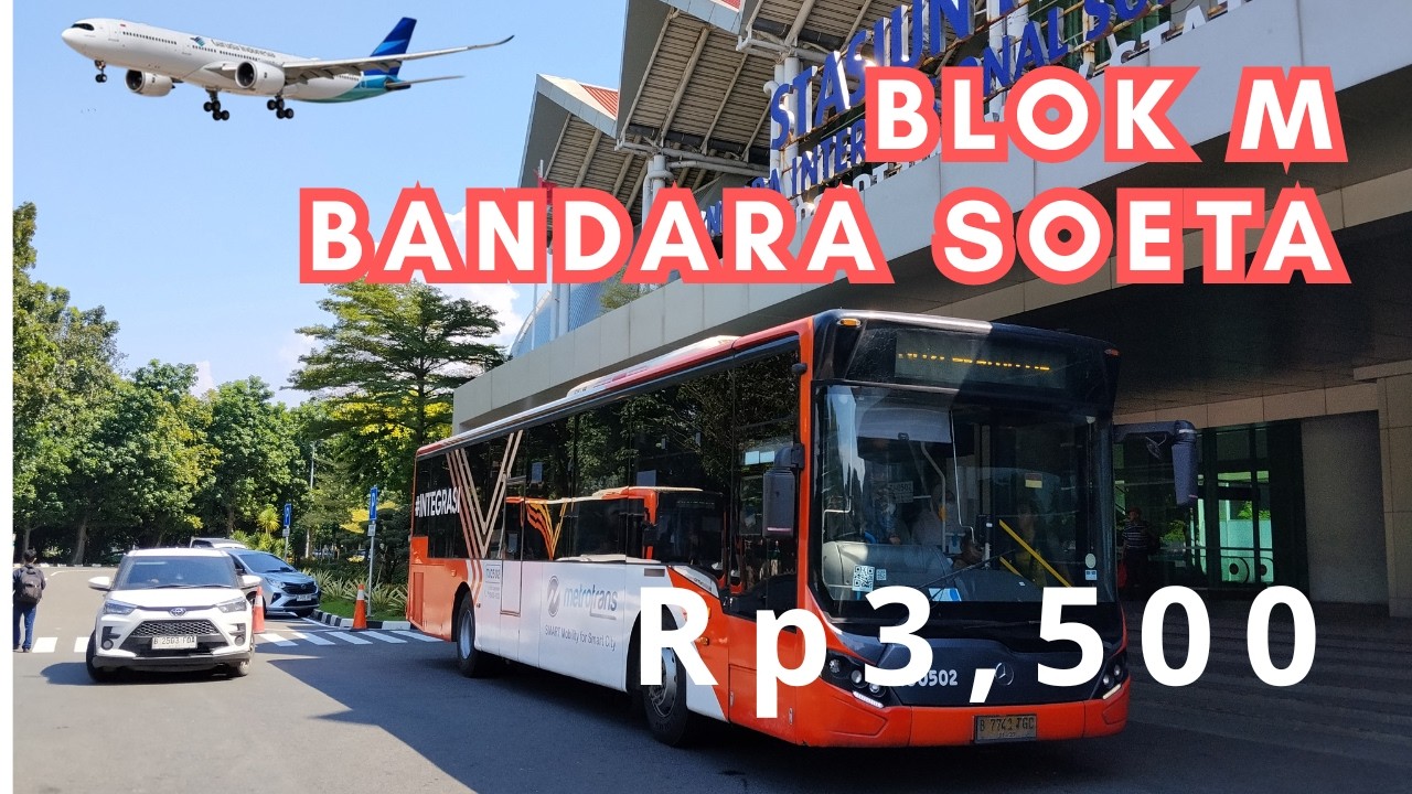 MURAH GAK NGOTAK DARI BLOK M   BANDARA SOETA NAIK TJ
